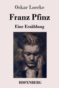 Franz Pfinz: Eine Erzählung