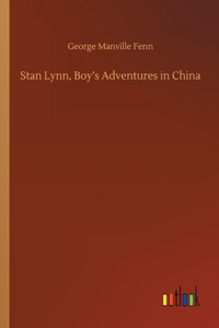 Stan Lynn, Boy's Adventures in China