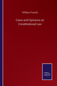 Cases and Opinions on Constitutional Law