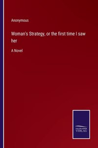 Woman's Strategy, or the first time I saw her