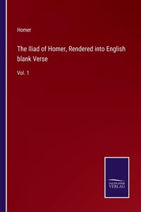 Iliad of Homer, Rendered into English blank Verse