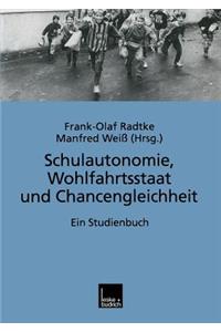 Schulautonomie, Wohlfahrtsstaat Und Chancengleichheit