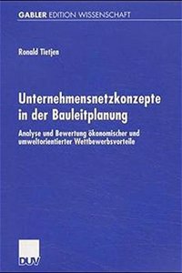 Unternehmensnetzkonzepte in Der Bauleitplanung: Analyse Und Bewertung Okonomischer Und Umweltorientierter Wettbewerbsvorteile