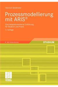 Prozessmodellierung Mit Aris(r): Eine Beispielorientierte Einfuhrung Fur Studium Und Praxis