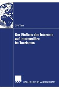 Der Einfluss Des Internets Auf Intermediäre Im Tourismus