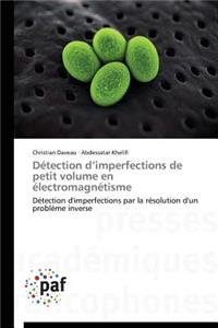 Détection D Imperfections de Petit Volume En Électromagnétisme