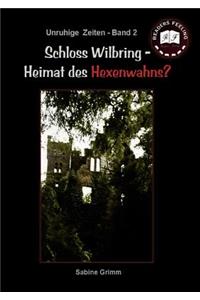Schloss Wilbring - Heimat des Hexenwahns?