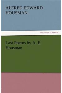 Last Poems by A. E. Housman