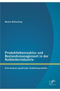 Produktlebenszyklus und Bestandsmanagement in der Halbleiterindustrie
