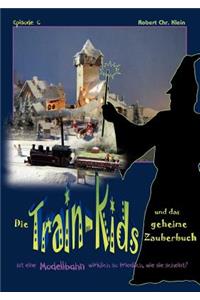 Die Train-Kids und das geheime Zauberbuch