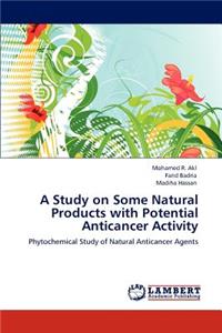Study on Some Natural Products with Potential Anticancer Activity