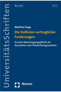 Die Kollision Vertraglicher Forderungen: Zu Einer Bevorzugungspflicht ALS Ausnahme Vom Praventionsgrundsatz