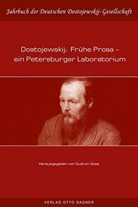 Dostojewskij: Fruehe Prosa - ein Petersburger Laboratorium