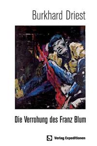 Verrohung des Franz Blum