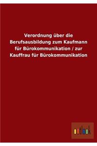 Verordnung Uber Die Berufsausbildung Zum Kaufmann Fur Burokommunikation / Zur Kauffrau Fur Burokommunikation