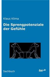 Sprengpotenziale der Gefühle