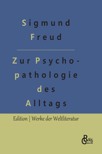 Zur Psychopathologie des Alltagslebens