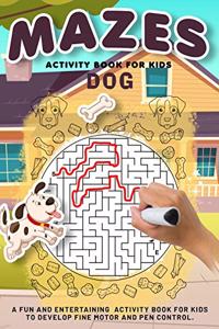 Dog Mazes Activity Book For Kids