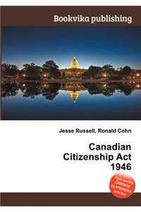 Canadian Citizenship ACT 1946