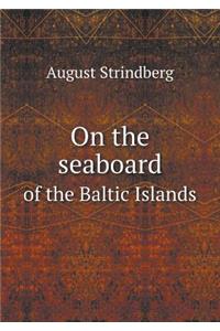 On the Seaboard of the Baltic Islands