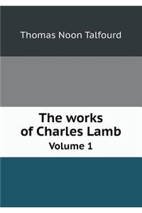 The works of Charles Lamb Volume 1