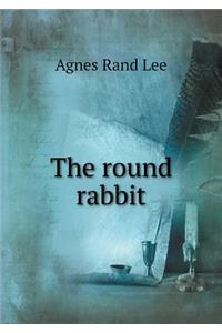 The round rabbit