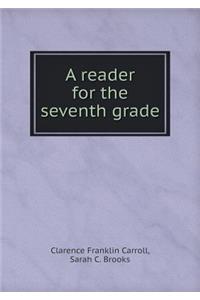 A Reader for the Seventh Grade