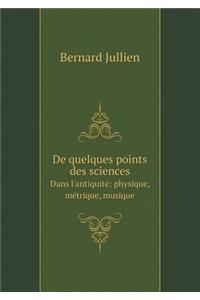 de Quelques Points Des Sciences Dans l'Antiquité