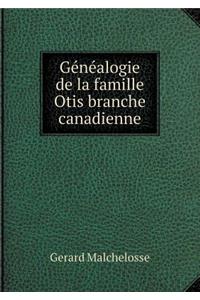 Généalogie de la Famille Otis Branche Canadienne