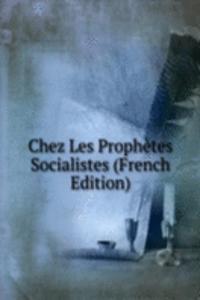 Chez Les Prophetes Socialistes (French Edition)