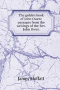 golden book of John Owen: passages from the writings of the Rev. John Owen