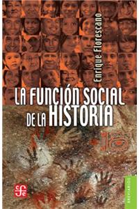 La Funcion Social de La Historia