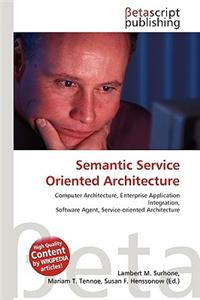 Semantic Service Oriented Architecture