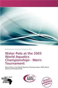 Water Polo at the 2003 World Aquatics Championships - Men's Tournament