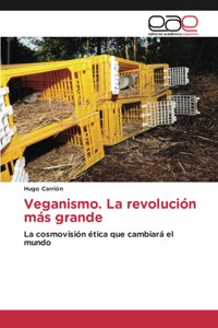 Veganismo. La revolución más grande