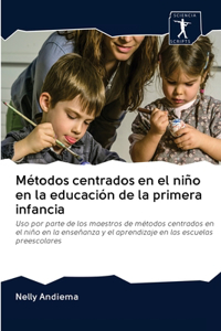 Métodos centrados en el niño en la educación de la primera infancia
