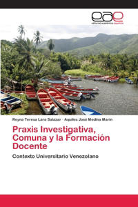 Praxis Investigativa, Comuna y la Formación Docente