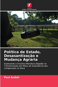 Política de Estado, Desasantização e Mudança Agrária