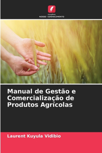 Manual de Gestão e Comercialização de Produtos Agrícolas
