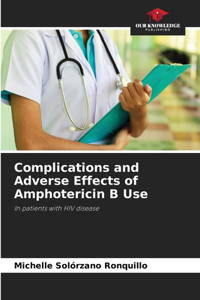 Complications and Adverse Effects of Amphotericin B Use