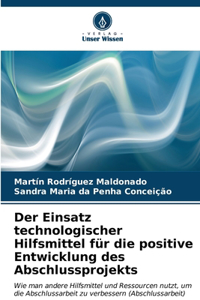 Der Einsatz technologischer Hilfsmittel für die positive Entwicklung des Abschlussprojekts
