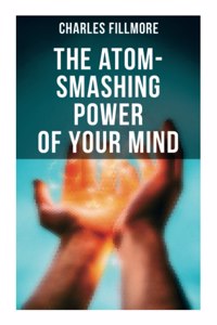 Atom-Smashing Power of Mind