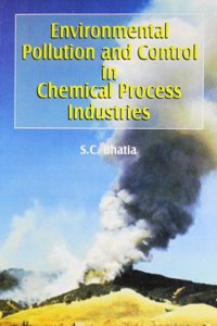 Environmental Pollution And Control In Chemical Process Industries