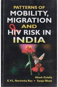 Patterns Of Mobility Migration And HIV Risk In India