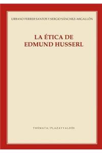 La Ã?tica de Edmund Husserl