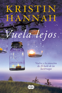 Vuela Lejos (El Baile de Las Luciérnagas 2) / Fly Away (Firefly Lane Book 2)