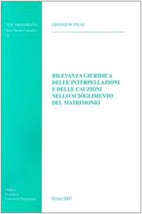 Rilevanza Giuridica Delle Interpellazioni E Delle Cauzioni Nello Scioglimento del Matrimonio