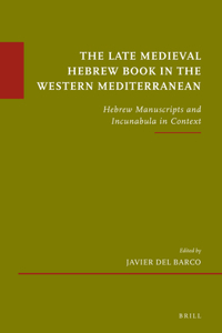 Late Medieval Hebrew Book in the Western Mediterranean