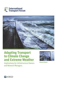 Adapting Transport to Climate Change and Extreme Weather