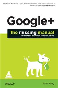Google + The Missing Manual